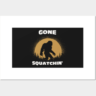 Funny Gone Squatchin, Sasquatch Bigfoot Humor Posters and Art